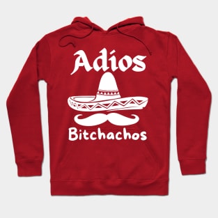 Womens Adios Bitchachos Funny Cinco De Mayo Mexican Party Hoodie